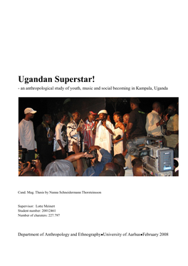 Ugandan Superstar! - an Anthropological Study of Youth, Music and Social Becoming in Kampala, Uganda