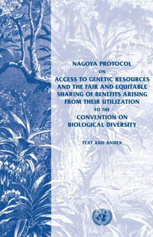 Nagoya Protocol on Access to Genetic Resources and the Fair and Equitable Sharing of Benefits Arising from Their Utilization to the Convention on Biological Diversity