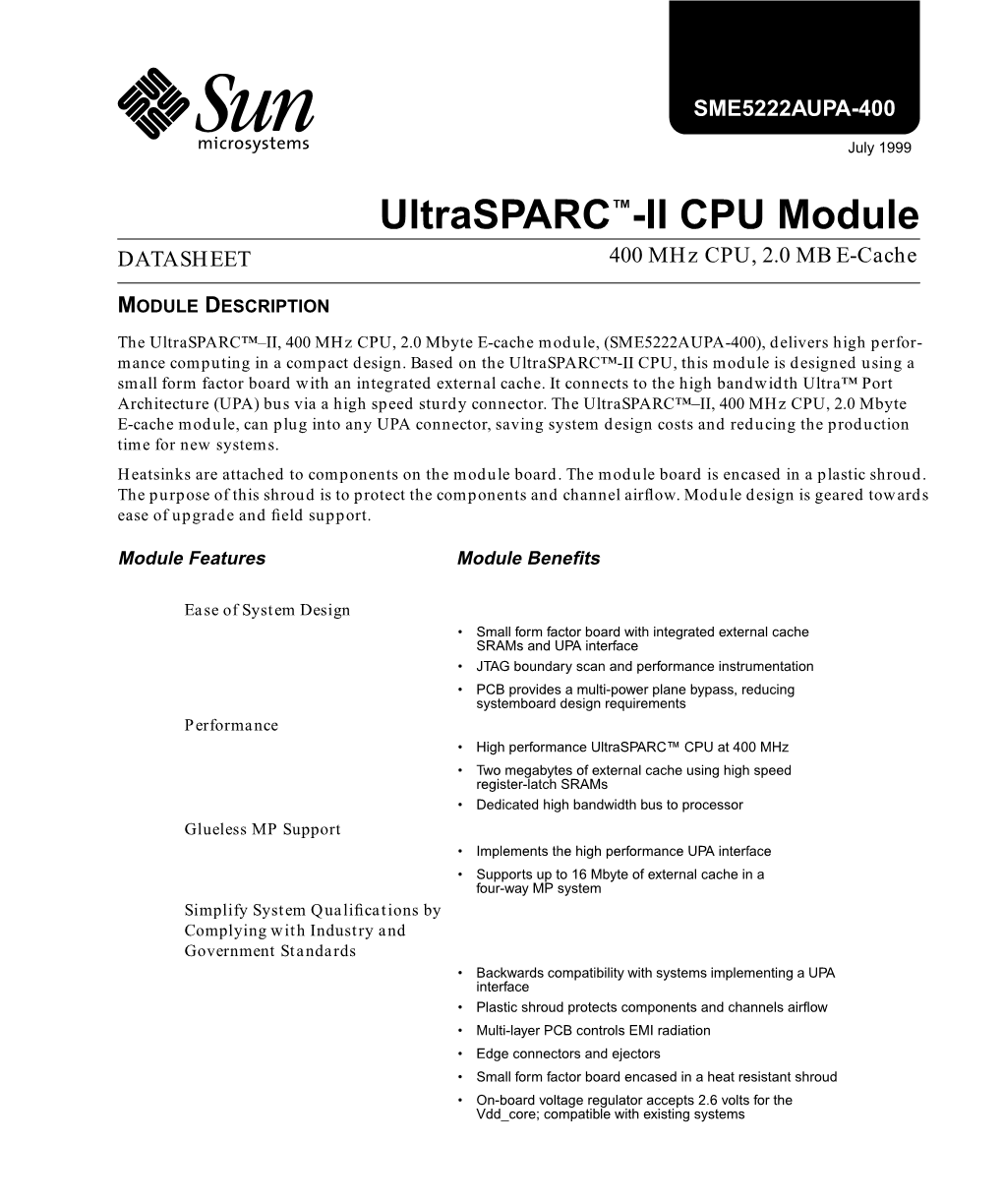 Ultrasparc II 400 Mhz CPU, 2.0 MB E-Cache