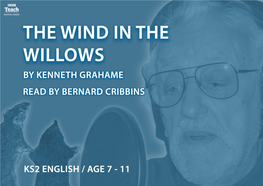 The Wind in the Willows Programme Notes by Caroline Garland Assessment for Reading / Primary Framework Links 4 Involving Discussion and Drama 7