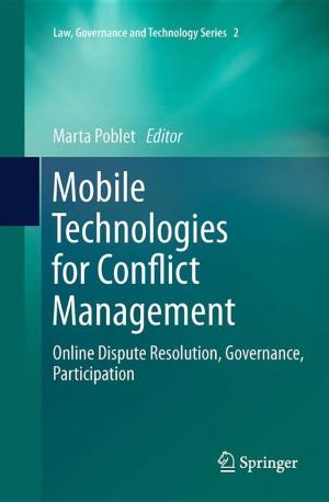 Mobile Technologies for Conflict Management Law, Governance and Technology Series