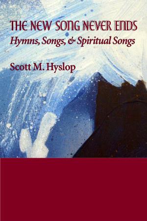 The New Song Never Ends Hymns, Songs, & Spiritual Songs