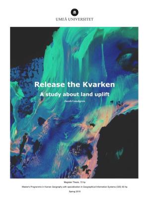 Release the Kvarken a Study About Land Uplift Jacob Lundgren