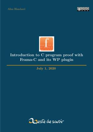 Introduction to C Program Proof with Frama-C and Its WP Plugin