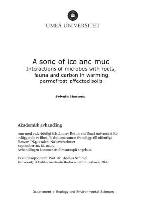 A Song of Ice and Mud Interactions of Microbes with Roots, Fauna and Carbon in Warming Permafrost-Affected Soils