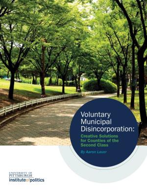 Voluntary Municipal Disincorporation: Creative Solutions for Counties of the Second Class by Aaron Lauer Voluntary Municipal Disincorporation
