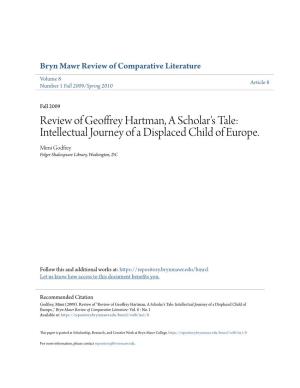 Review of Geoffrey Hartman, a Scholar's Tale: Intellectual Journey of a Displaced Child of Europe. Mimi Godfrey Folger Shakespeare Library, Washington, DC