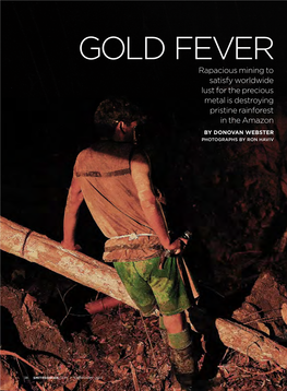 GOLD FEVER Rapacious Mining to Satisfy Worldwide Lust for the Precious Metal Is Destroying Pristine Rainforest in the Amazon