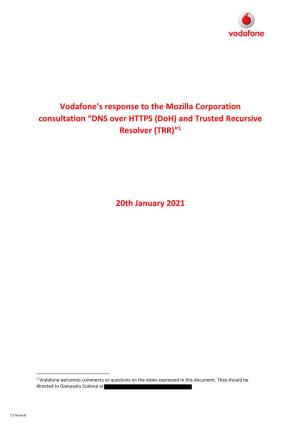 Vodafone’S Response to the Mozilla Corporation Consultation “DNS Over HTTPS (Doh) and Trusted Recursive Resolver (TRR)”1