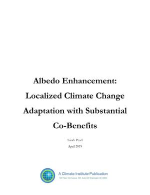 Albedo Enhancement: Localized Climate Change Adaptation with Substantial Co-Benefits