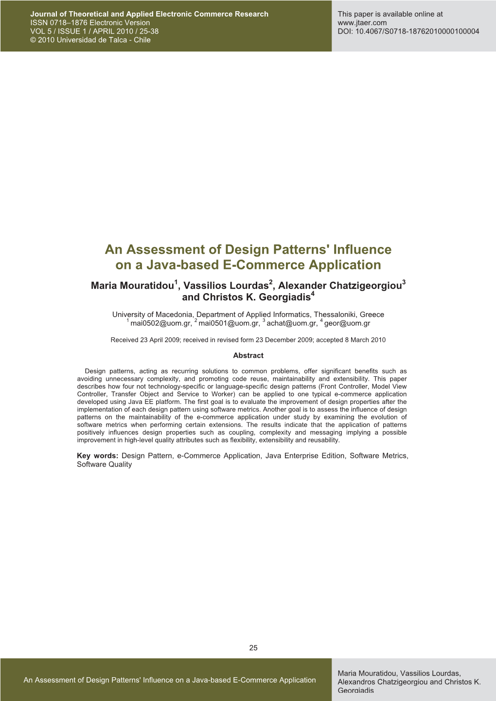 An Assessment of Design Patterns' Influence on a Java-Based E-Commerce Application Maria Mouratidou1, Vassilios Lourdas2, Alexander Chatzigeorgiou3 and Christos K