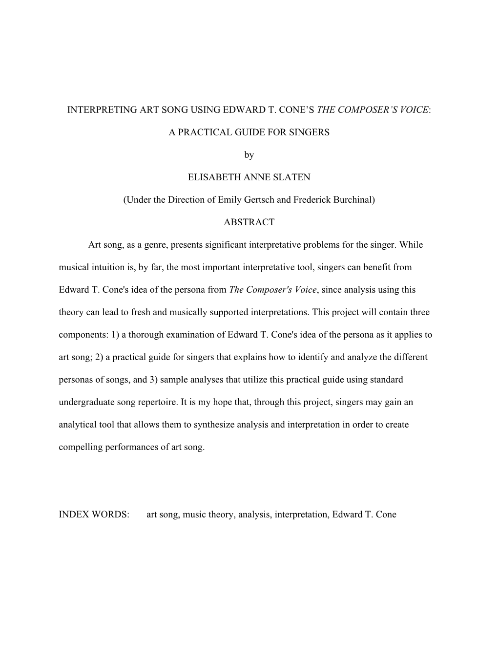 INTERPRETING ART SONG USING EDWARD T. CONE's the COMPOSER's VOICE: a PRACTICAL GUIDE for SINGERS by ELISABETH ANNE SLATE