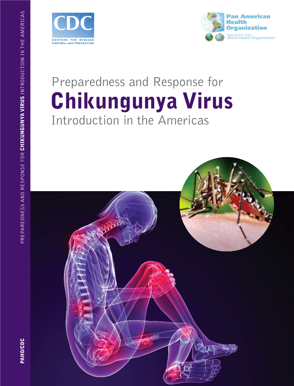 Preparedness and Response for Chikungunya Virus: Introduction in the Americas Washington, D.C.: PAHO, © 2011