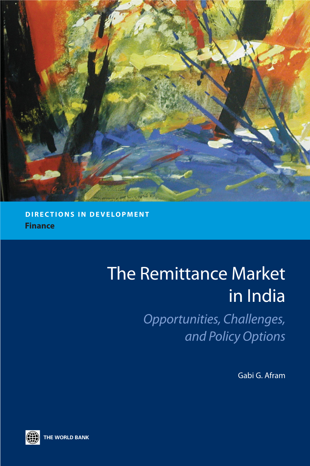 The Remittance Market in India Opportunities, Challenges, and Policy Options