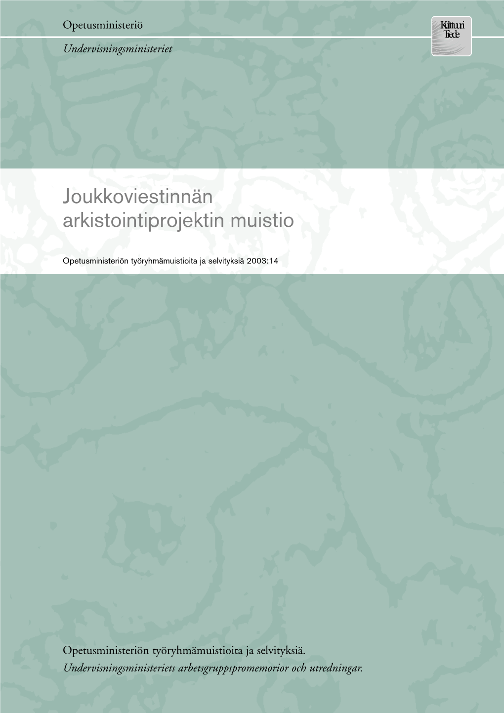 Opetusministeriön Työryhmämuistioita Ja Selvityksiä 2003:14