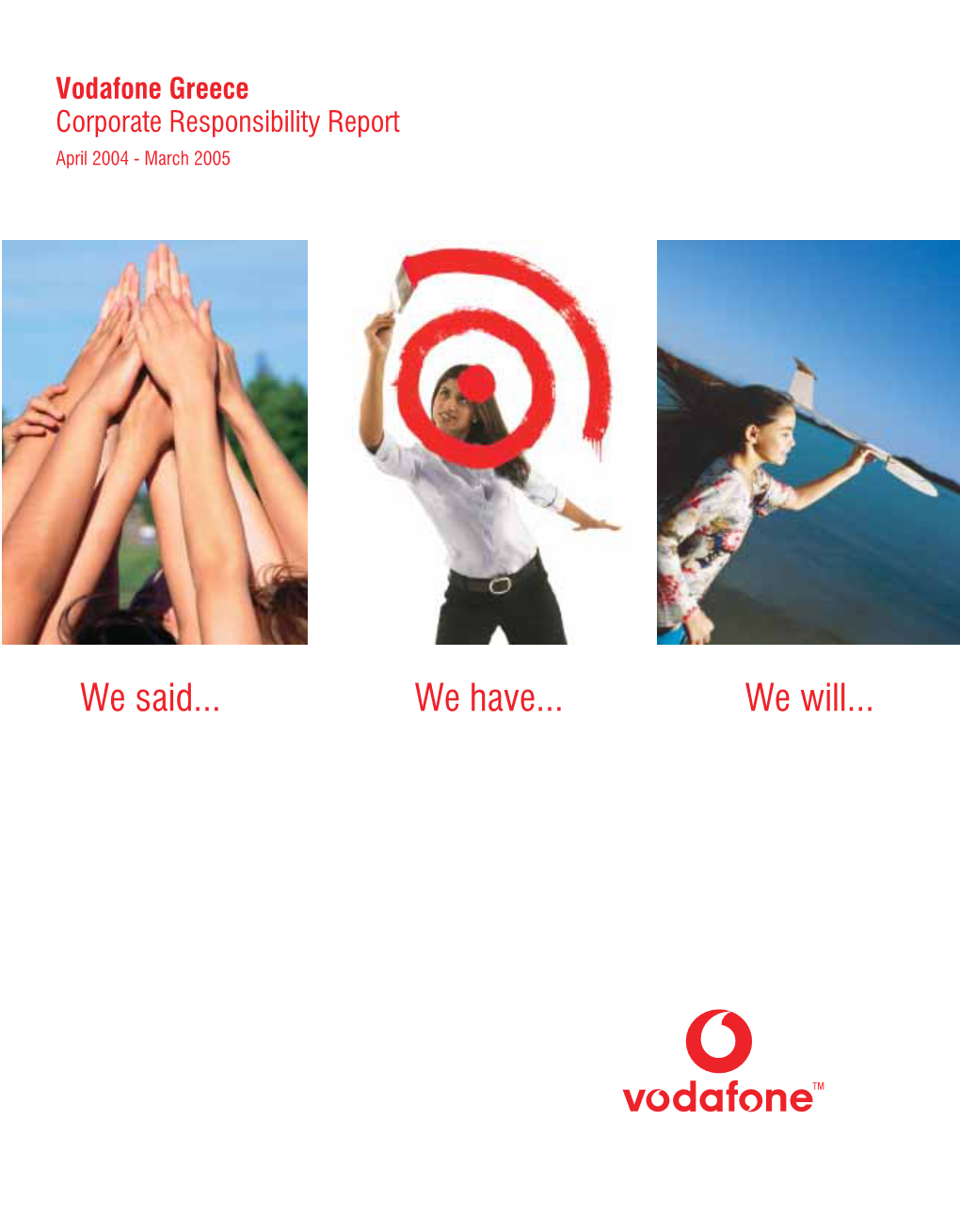 Vodafone Greece Corporate Responsibility Report April 2004 - March 2005