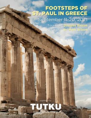 FOOTSTEPS of ST. PAUL in GREECE September 11-20, 2021 Tour Host: Douglas Batson Tour Leader: Dr