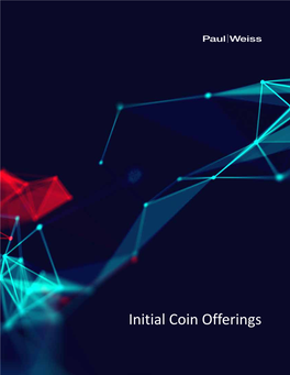 Initial Coin Offerings This Paper Examines Initial Coin Offerings and the Evolving Regulatory Landscape Governing Offerings of Digital Assets