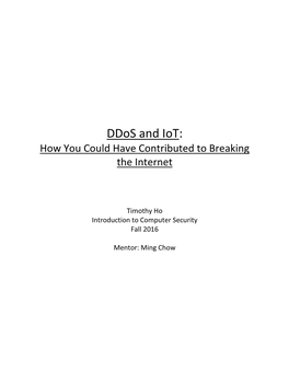 Ddos and Iot: How You Could Have Contributed to Breaking the Internet