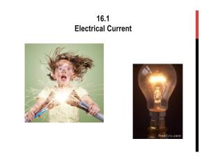 16.1 Electrical Current Electric Current