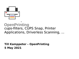 Cups-Filters, CUPS Snap, Printer Applications, Driverless Scanning,