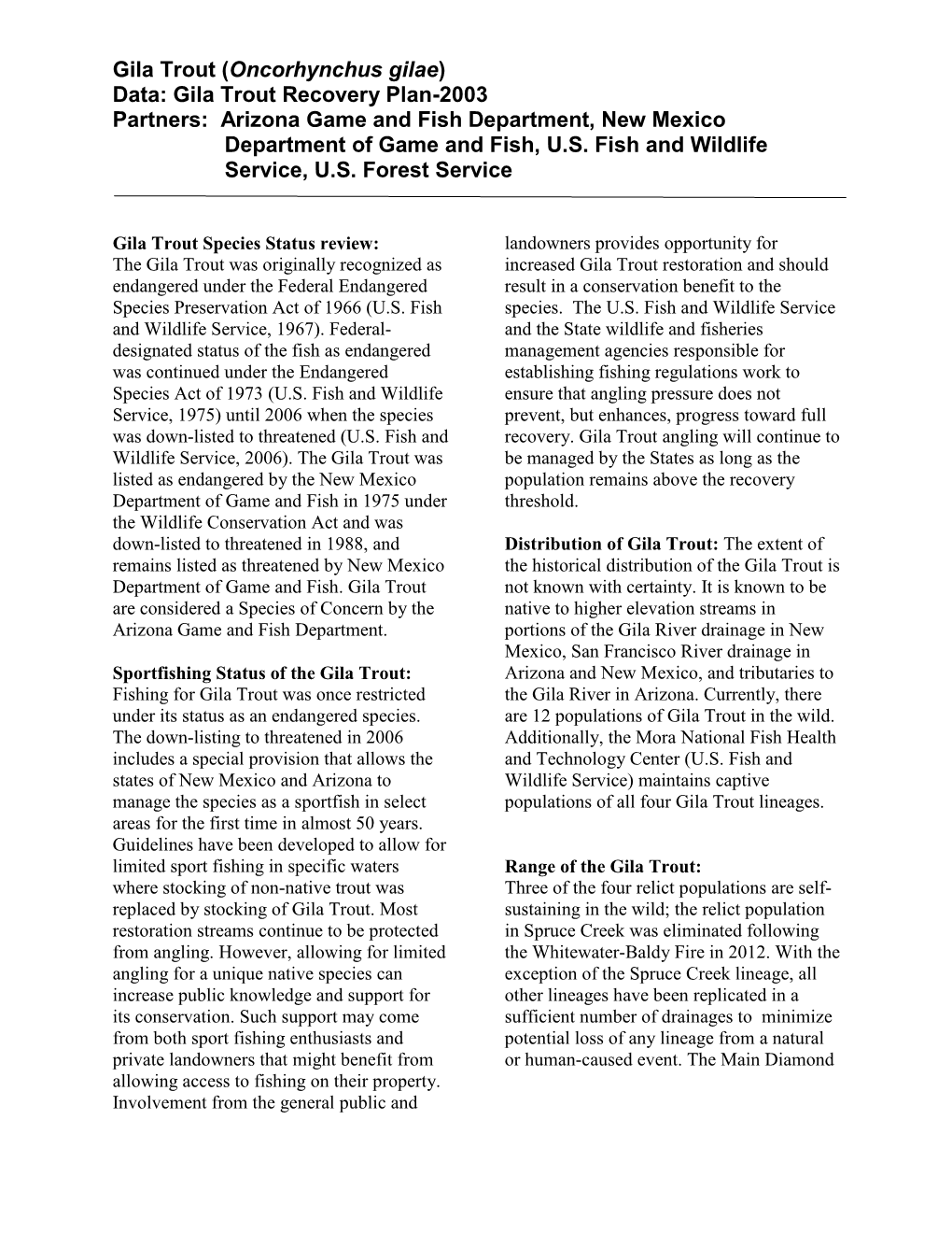 Gila Trout (Oncorhynchus Gilae) Data: Gila Trout Recovery Plan-2003 Partners: Arizona Game and Fish Department, New Mexico Department of Game and Fish, U.S