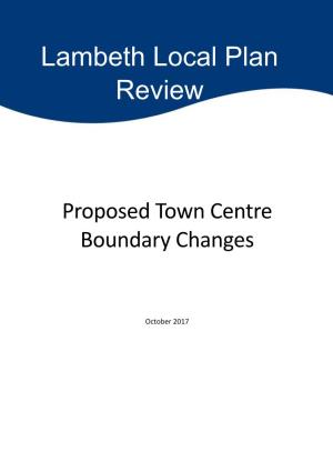 Lambeth Local Plan Review October 2017 Proposed Town Centre Boundary Changes