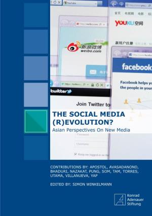 THE SOCIAL MEDIA (R)EVOLUTION? Asian Perspectives on New Media