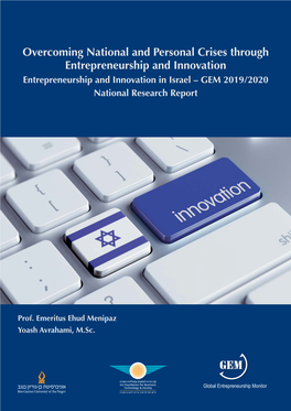 Overcoming National and Personal Crises Through Entrepreneurship and Innovation Entrepreneurship and Innovation in Israel – GEM 2019/2020 National Research Report