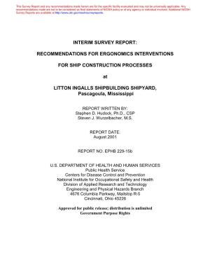 INTERIM SURVEY REPORT: RECOMMENDATIONS for ERGONOMICS INTERVENTIONS for SHIP CONSTRUCTION PROCESSES at LITTON INGALLS SHIPBUILDI