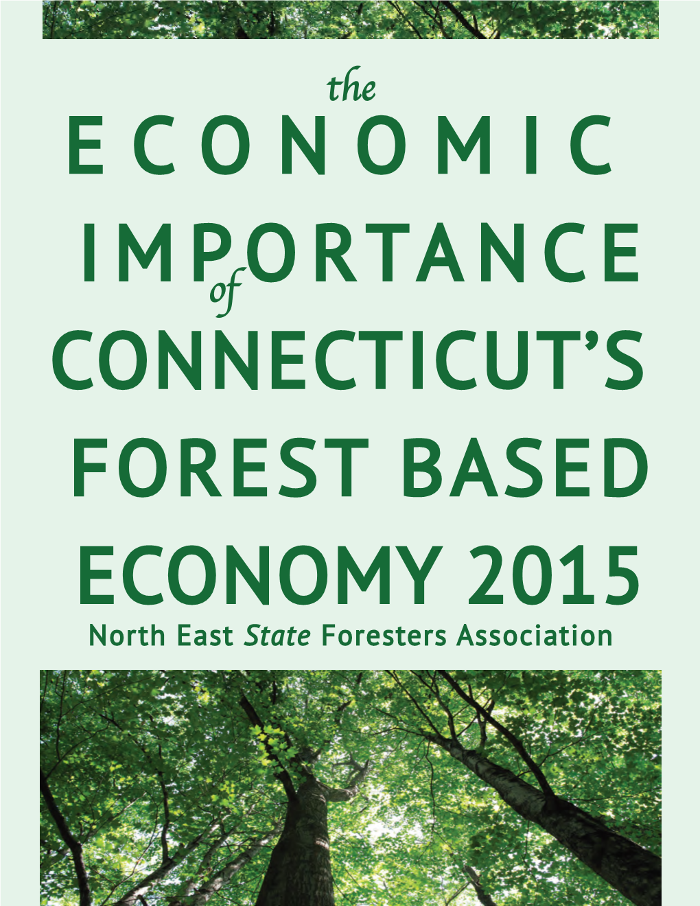 Of CONNECTICUT’S FOREST BASED ECONOMY 2015 North East State Foresters Association I