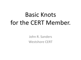 Basic Knots for the CERT Member
