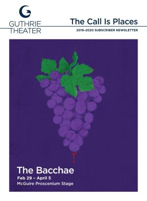 The Bacchae Feb 29 – April 5 Mcguire Proscenium Stage WELCOME