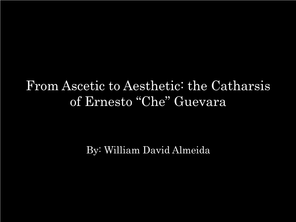 From Ascetic to Aesthetic: the Catharsis of Ernesto “Che” Guevara