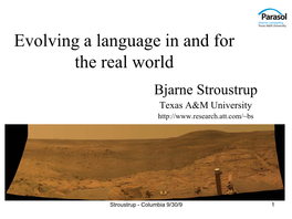 Evolving a Language in and for the Real World Bjarne Stroustrup Texas A&M University