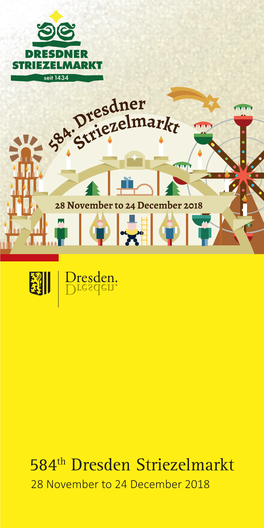 584Th Dresden Striezelmarkt 28 November to 24 December 2018 Opening Hours Daily, 10 A.M