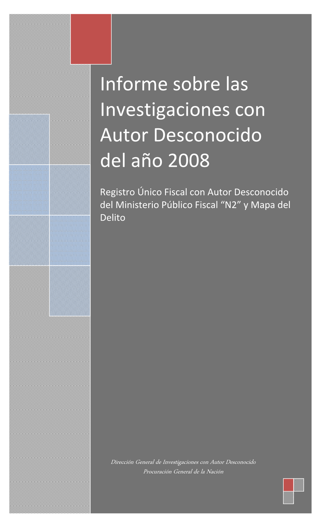 Informe Sobre Las Investigaciones Con Autor Desconocido Del Año 2008