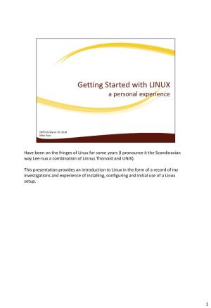 Getting Started with LINUX a Personal Experience