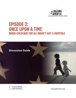 Episode 2: Once Upon a Time When Childcare for All Wasn’T Just a Fairytale