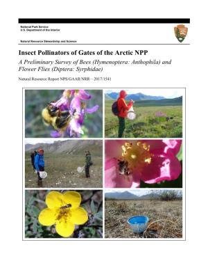 Insect Pollinators of Gates of the Arctic NPP a Preliminary Survey of Bees (Hymenoptera: Anthophila) and Flower Flies (Diptera: Syrphidae)
