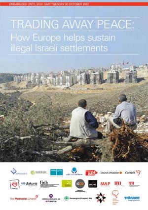 Trading Away Peace: How Europe Helps Sustain Illegal Israeli Settlements