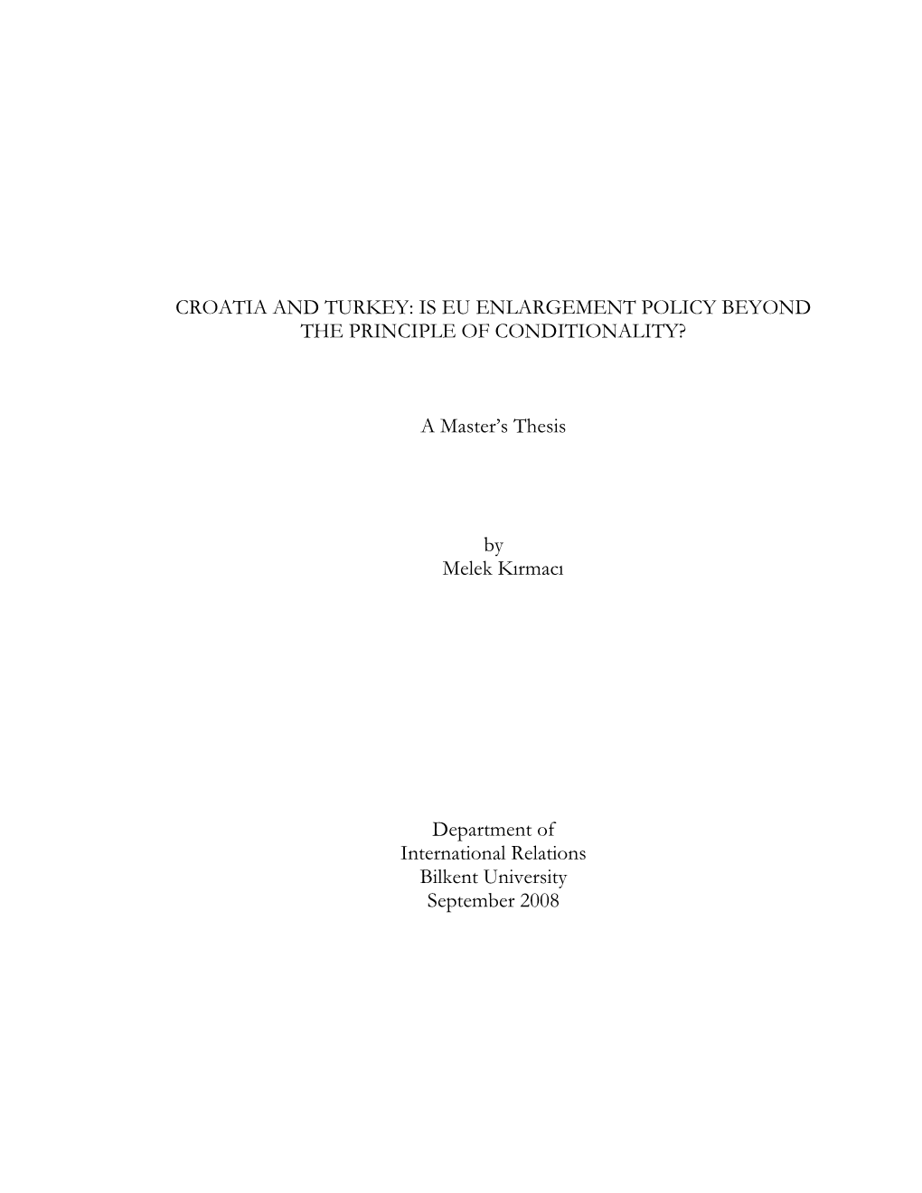 Croatia and Turkey: Is Eu Enlargement Policy Beyond the Principle of Conditionality?