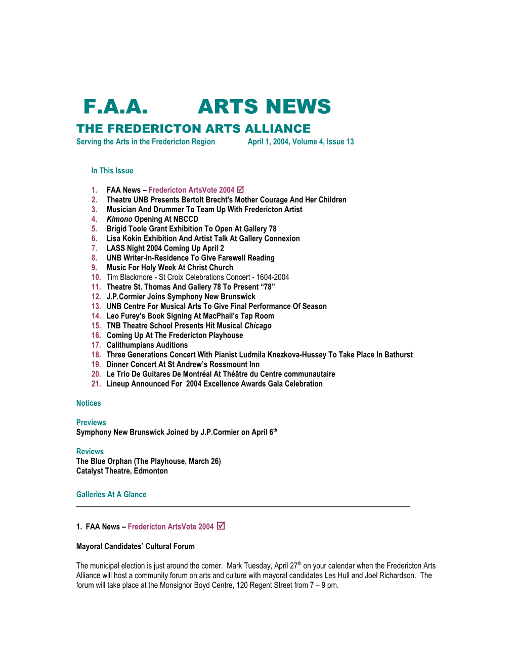 F.A.A. ARTS NEWS the FREDERICTON ARTS ALLIANCE Serving the Arts in the Fredericton Region April 1, 2004, Volume 4, Issue 13