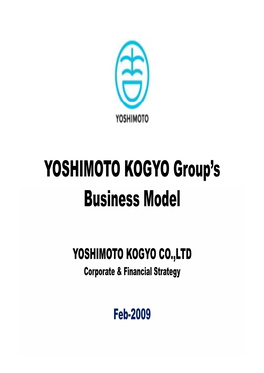 YOSHIMOTO KOGYO Group's Business Model