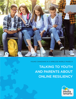 TALKING to YOUTH and PARENTS ABOUT ONLINE RESILIENCY Young Canadians in a Wireless World, Phase IV: Talking to Youth and Parents About Online Resiliency