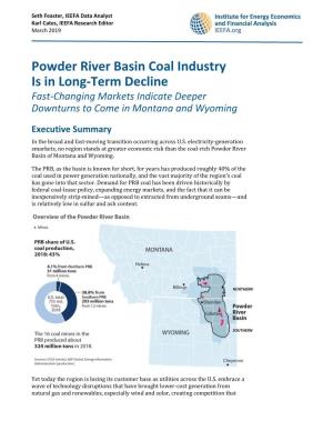 Powder River Basin Coal Industry Is in Long-Term Decline Fast-Changing Markets Indicate Deeper Downturns to Come in Montana and Wyoming