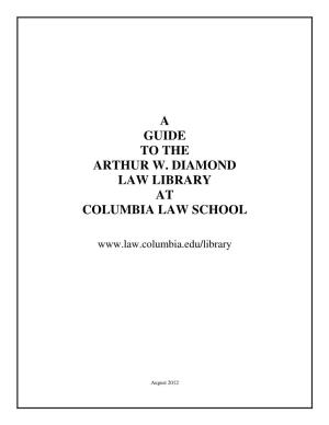 A Guide to the Arthur W. Diamond Law Library at Columbia Law School