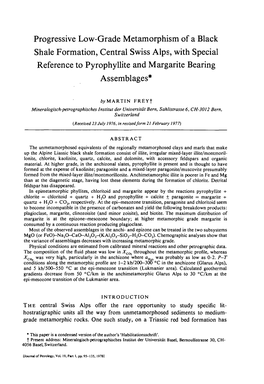 Progressive Low-Grade Metamorphism of a Black Shale Formation, Central Swiss Alps, with Special Reference to Pyrophyllite and Margarite Bearing Assemblages*