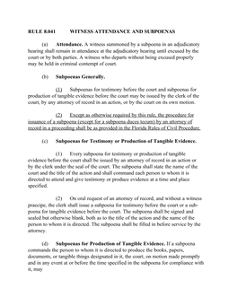 Attendance. a Witness Summoned by a Subpoena in an Adjudicatory Hearing Shall Re