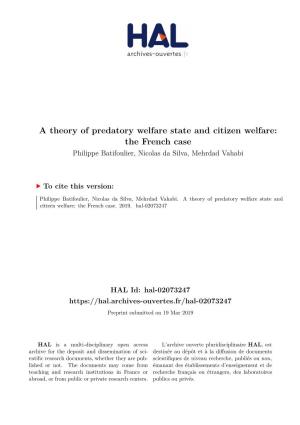 A Theory of Predatory Welfare State and Citizen Welfare: the French Case Philippe Batifoulier, Nicolas Da Silva, Mehrdad Vahabi
